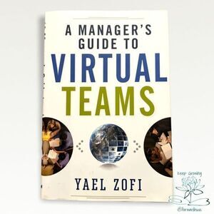 A Manager’s Guide to Virtual Teams by Yael Zofi
